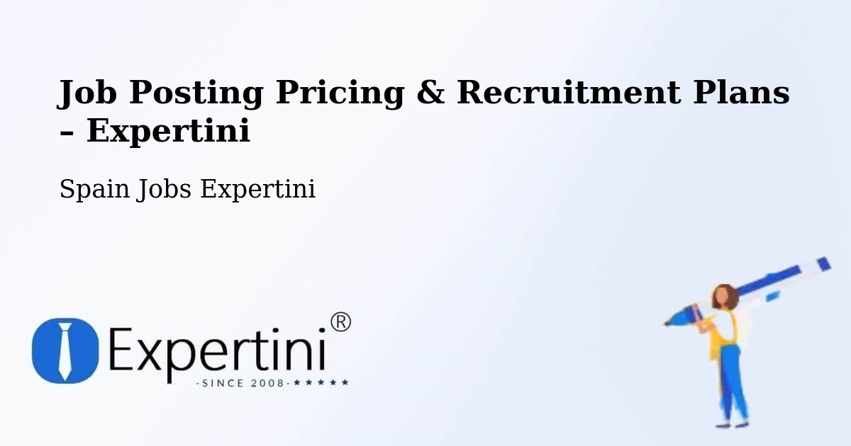 Job Posting Pricing & Recruitment Plans – Albacete - Albacete, Spain Jobs Expertini